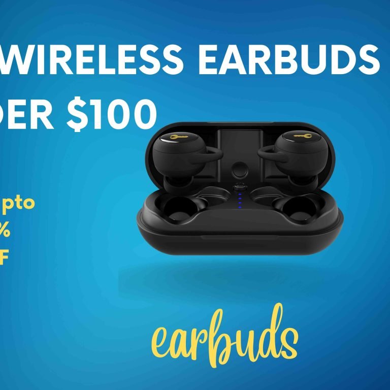 Best Wireless Earbuds under 100 dollar