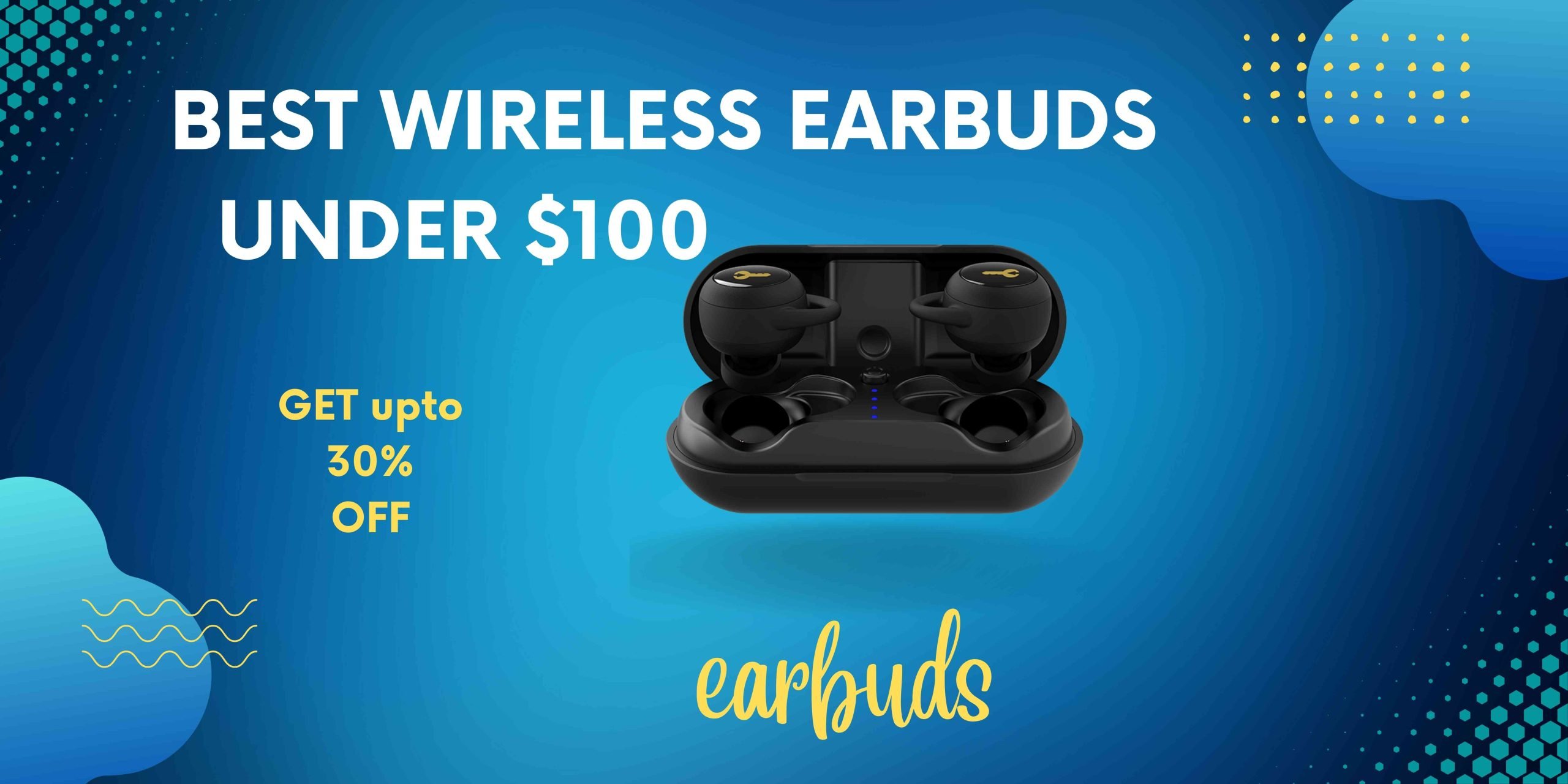 Read more about the article Best Wireless Earbuds under 100 dollars in 2024