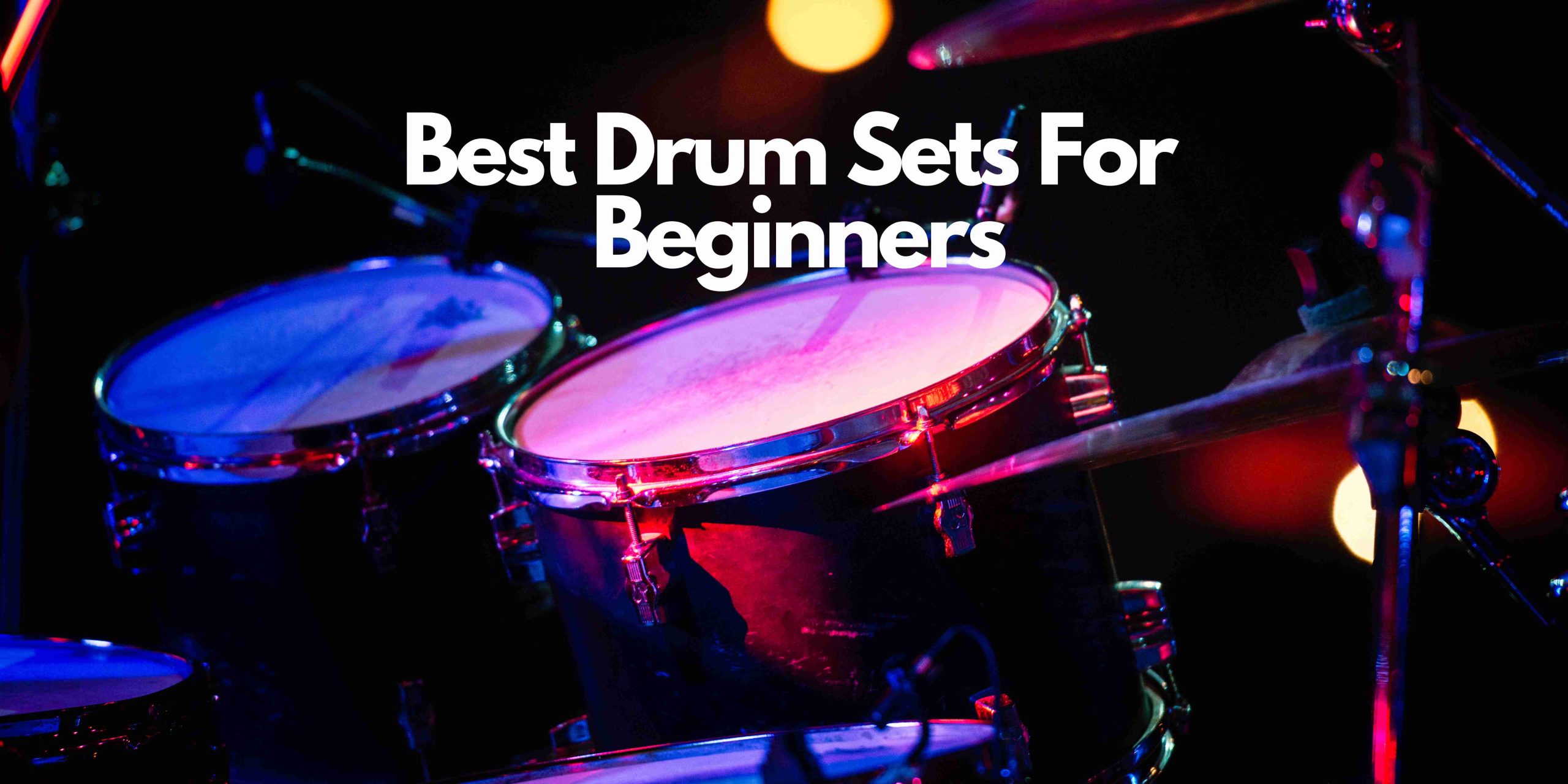 You are currently viewing Best Drum Sets for Beginners in 2024