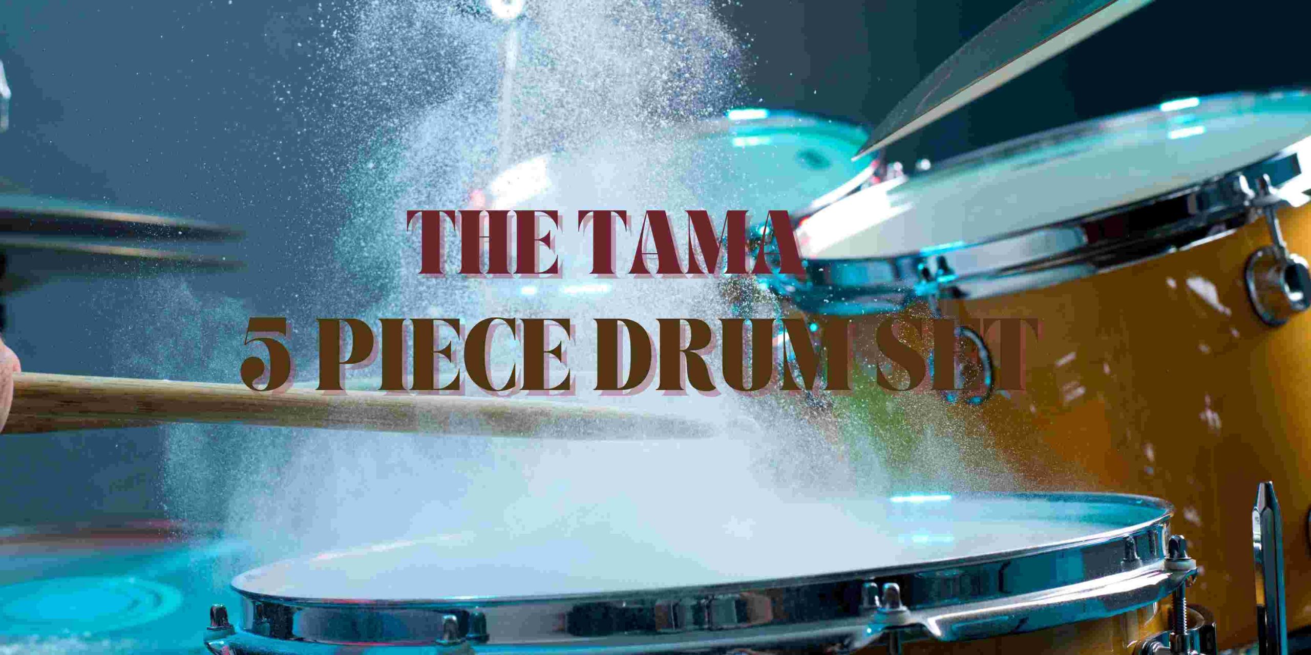 Read more about the article The Tama 5 Piece Drum Set Review: Best value Drum set in 2024