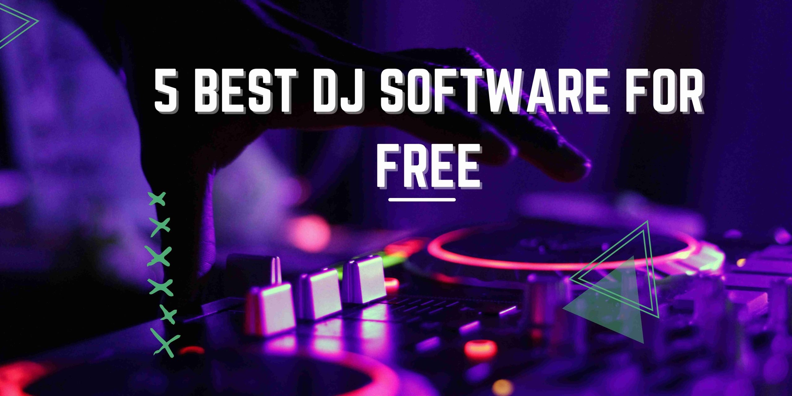 You are currently viewing 5 Best DJ Software for Free: Mix Your Music like a Pro