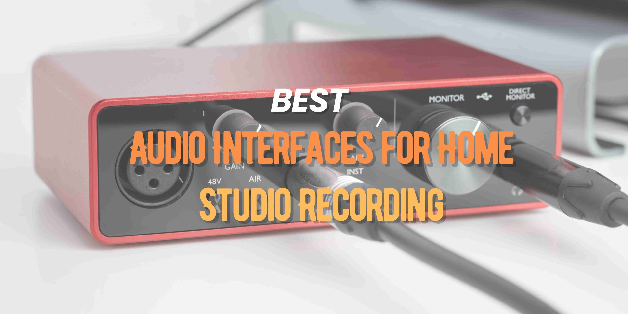 You are currently viewing 5 Best Audio Interfaces for Home Studio Recording