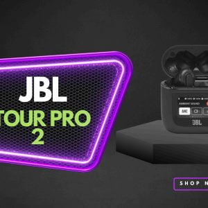 Read more about the article JBL Tour Pro 2 Review: Pros and Cons [July Update]