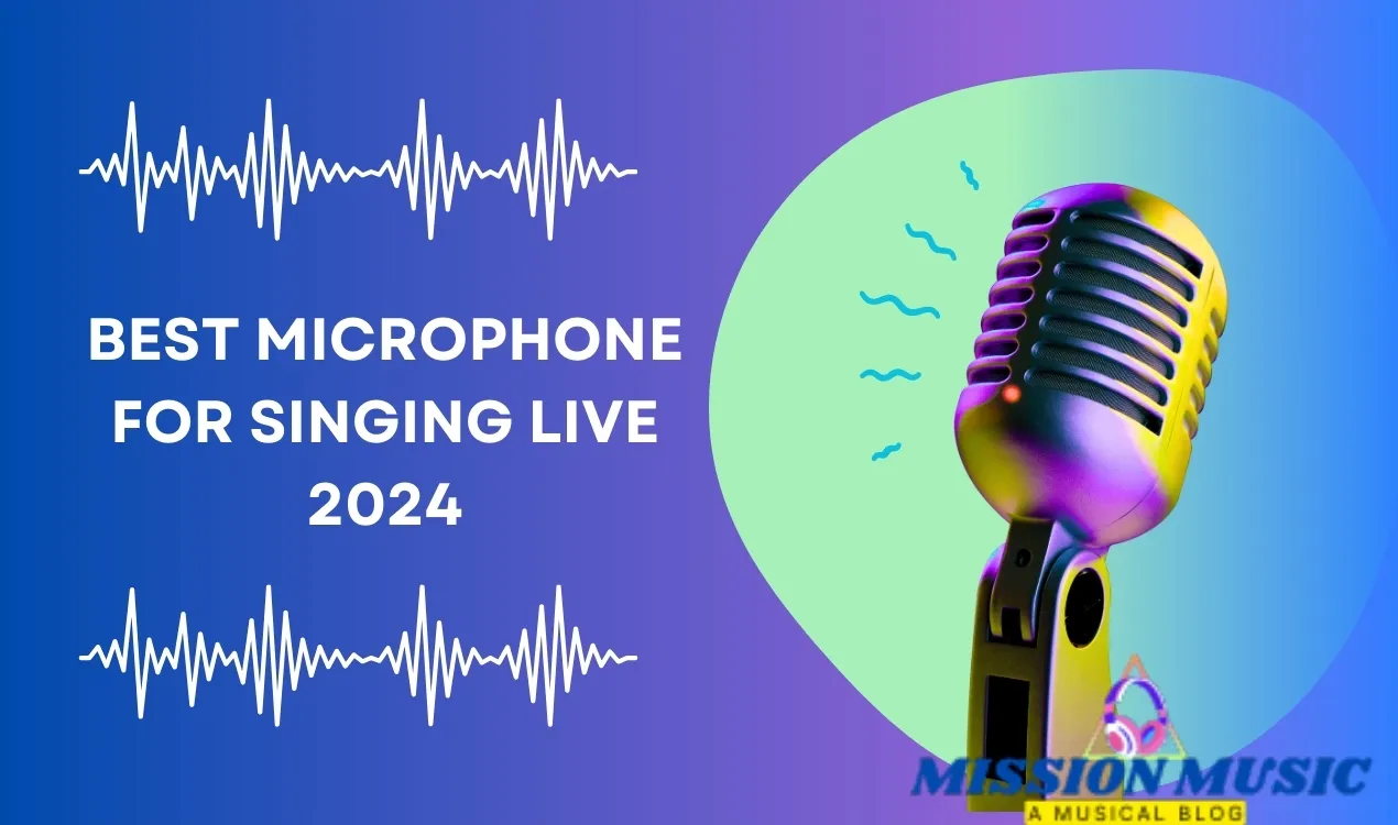 Best Microphone for Singing Live 2024