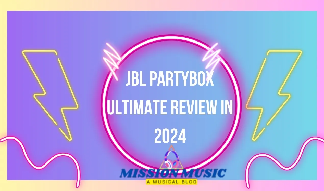 Jbl Partybox Ultimate Review In 2024 : Unleash the Ultimate Party Power!