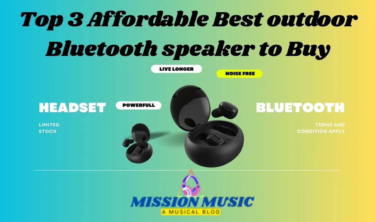 Top 3 Affordable Best outdoor Bluetooth speaker to Buy in 2024