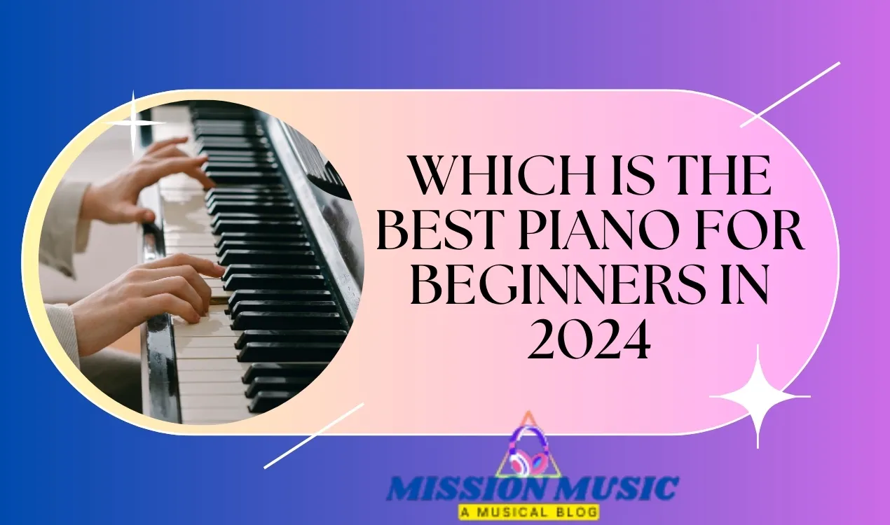 Which is the best piano for beginners in 2024