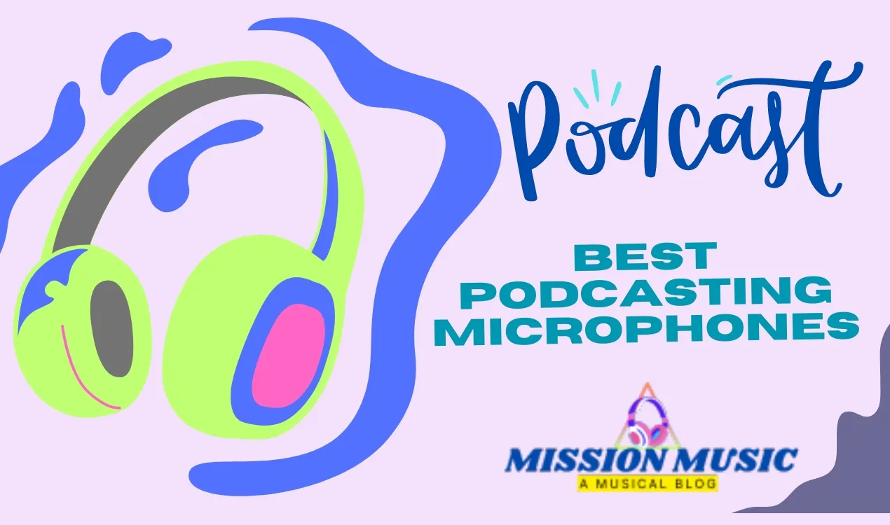 Best Podcasting Microphones for Crystal Clear Sound and Professional Quality in 2024